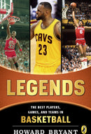Legends: The Best Players, Games, and Teams in Basketball