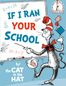 If I Ran Your School-by the Cat in the Hat