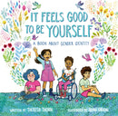 It Feels Good to Be Yourself: A Book About Gender Identity