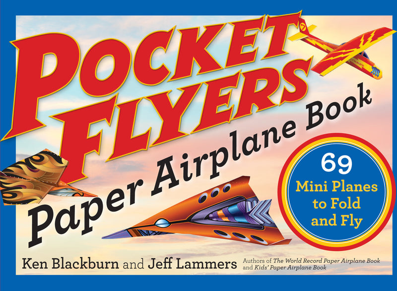 Pocket Flyers Paper Airplane Book: 69 Mini Planes to Fold and Fly