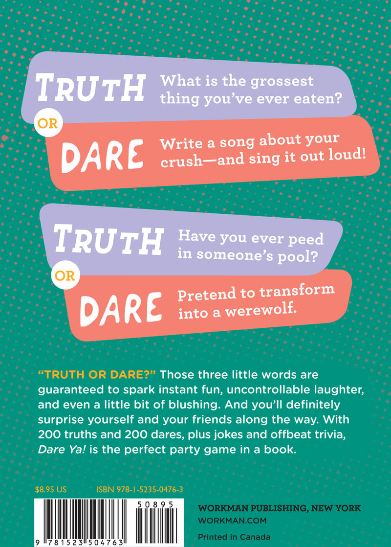 Dare Ya!: The Laugh-Out-Loud, Just-Slightly-Embarrassing Book of Truth or Dare