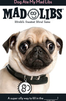 Dog Ate My Mad Libs: World's Greatest Word Game