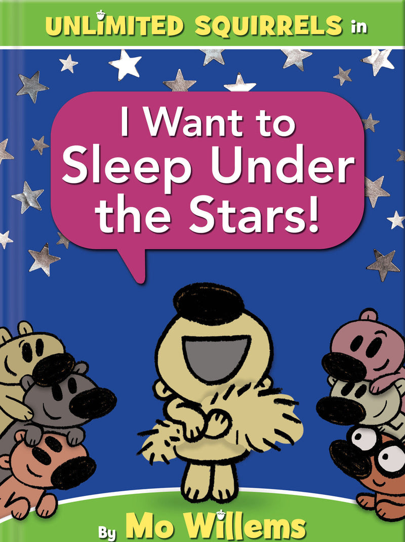 I Want to Sleep Under the Stars!-An Unlimited Squirrels Book