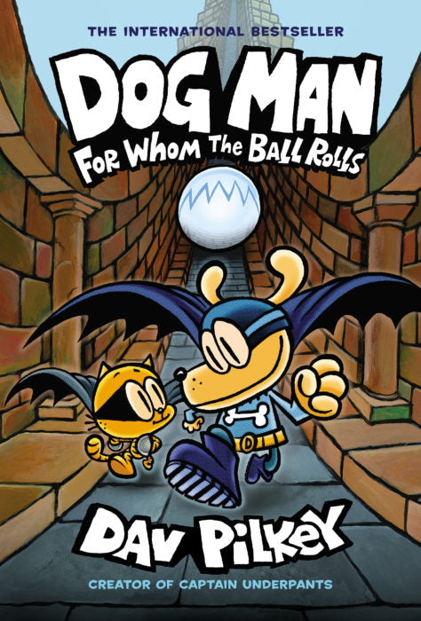Dog Man: For Whom the Ball Rolls: A Graphic Novel (Dog Man