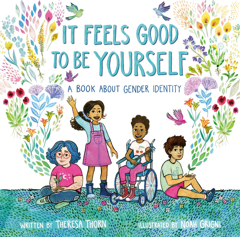 It Feels Good to Be Yourself: A Book About Gender Identity